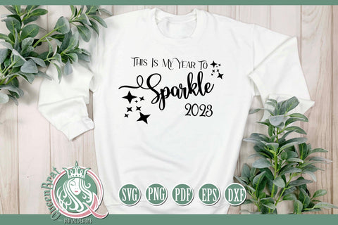 2023 My Year To Sparkle New Years SVG SVG QueenBrat Digital Designs 