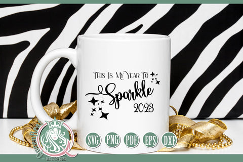 2023 My Year To Sparkle New Years SVG SVG QueenBrat Digital Designs 