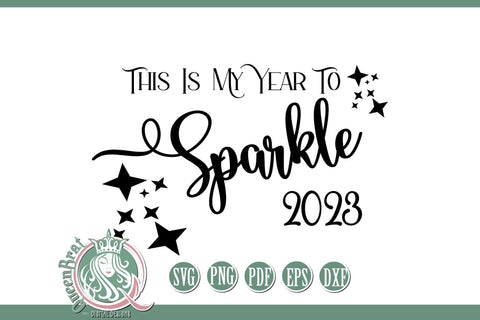 2023 My Year To Sparkle New Years SVG SVG QueenBrat Digital Designs 