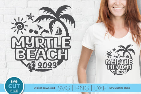 2023 Myrtle Beach SVG, South Carolina svg - Myrtle Beach SC Vacation or Trip Design SVG SVG Cut File 