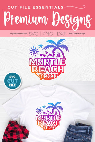 2023 Myrtle Beach SVG, South Carolina svg - Myrtle Beach SC Vacation or Trip Design SVG SVG Cut File 