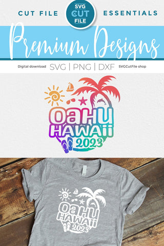 2023 Oahu Hawaii svg - Oahu Vacation or Trip Design SVG SVG Cut File 