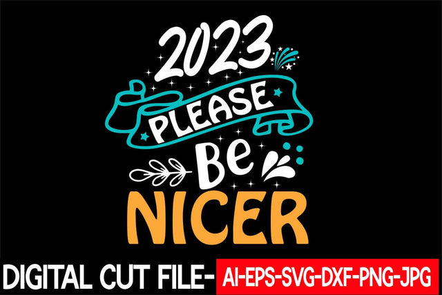 2023 Please Be Nicer Svg cut file SVG Blessedprint 