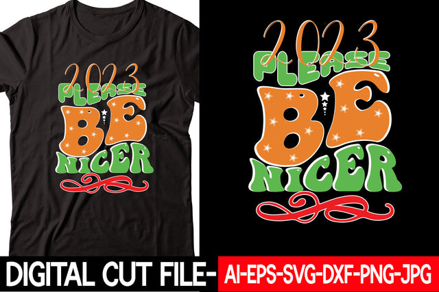 2023 Please Be Nicer SVG cut file SVG Blessedprint 