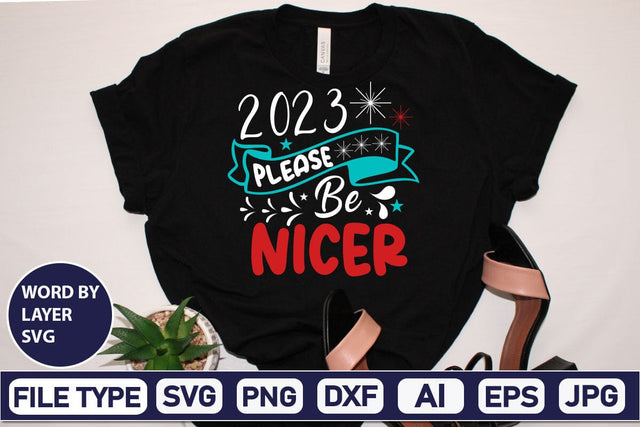 2023 Please Be Nicer SVG Cut File SVG DesignPlante 503 