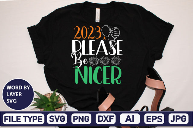 2023 Please Be Nicer SVG Cut File SVGs,Quotes and Sayings,Food & Drink,On Sale, Print & Cut SVG DesignPlante 503 
