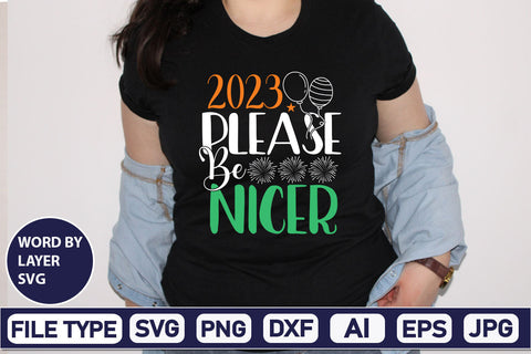 2023 Please Be Nicer SVG Cut File SVGs,Quotes and Sayings,Food & Drink,On Sale, Print & Cut SVG DesignPlante 503 