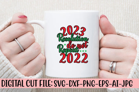 2023 Resolution Do Not Repeat 2022 SVG Cut File SVG Syaman 
