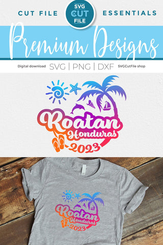 2023 Roatan svg - Roatan Honduras Vacation or Trip Design SVG SVG Cut File 