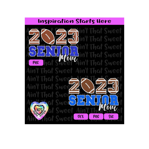 2023 Senior Football Mom - Transparent PNG SVG DXF - Silhouette, Cricut, ScanNCut SVG Aint That Sweet 