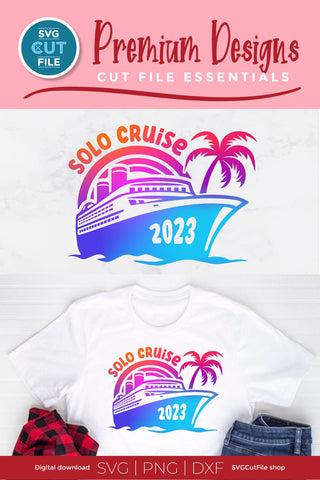 2023 Solo Cruise svg - Cruise SVG vacation or Trip Design SVG SVG Cut File 