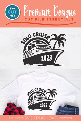 2023 Solo Cruise svg - Cruise SVG vacation or Trip Design SVG SVG Cut File 