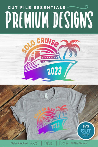 2023 Solo Cruise svg - Cruise SVG vacation or Trip Design SVG SVG Cut File 