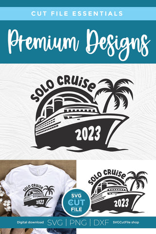 2023 Solo Cruise svg - Cruise SVG vacation or Trip Design SVG SVG Cut File 