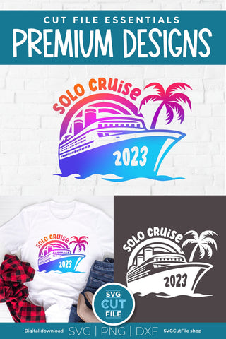 2023 Solo Cruise svg - Cruise SVG vacation or Trip Design SVG SVG Cut File 