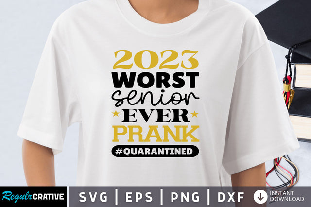 2023 worst senior prank ever SVG SVG Regulrcrative 