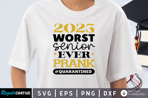 2023 worst senior prank ever SVG SVG Regulrcrative 