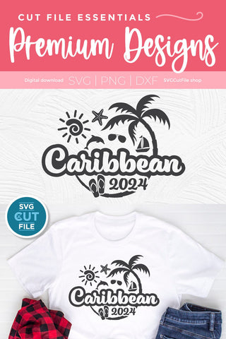 2024 Caribbean svg - Caribbean Vacation or Trip Design SVG SVG Cut File 