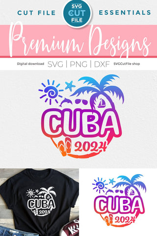 2024 Cuba svg - Cuba Caribbean Vacation or Trip Design SVG SVG Cut File 