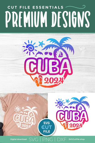 2024 Cuba svg - Cuba Caribbean Vacation or Trip Design SVG SVG Cut File 