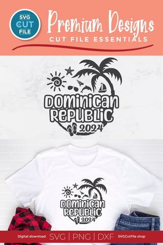 2024 Dominican Republic svg - DR Vacation or Trip Design SVG SVG Cut File 