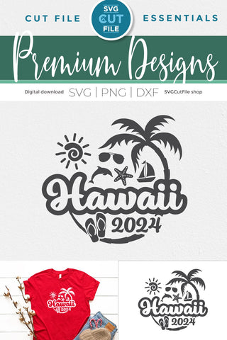 2024 Hawaii svg - Hawaii Vacation or Trip Design SVG SVG Cut File 