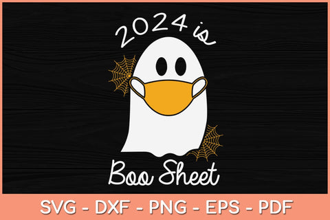 2024 Is Boo Sheet Funny Halloween Svg Design SVG artprintfile 