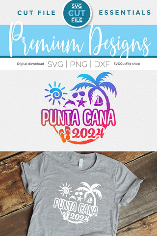 2024 Punta Cana svg - Punta Cana Vacation or Trip Design SVG SVG Cut File 