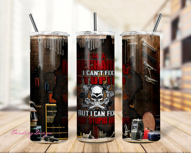 20oz Skinny Tumbler I'm a Mechanic I Can't Fix Stupid PNG Sublimation Designs, Mechanics Automotive Tools Tumbler Wrap Png Digital Download Sublimation TrendingDesign 