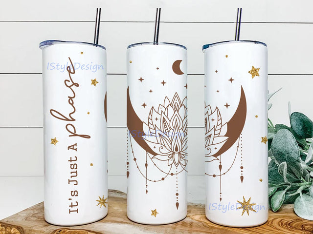 20oz Skinny Tumbler It's Just A Phase Sublimation Design Template, Inspirational Affirmation Tumbler Straight PNG Sublimation iStyleDesign 