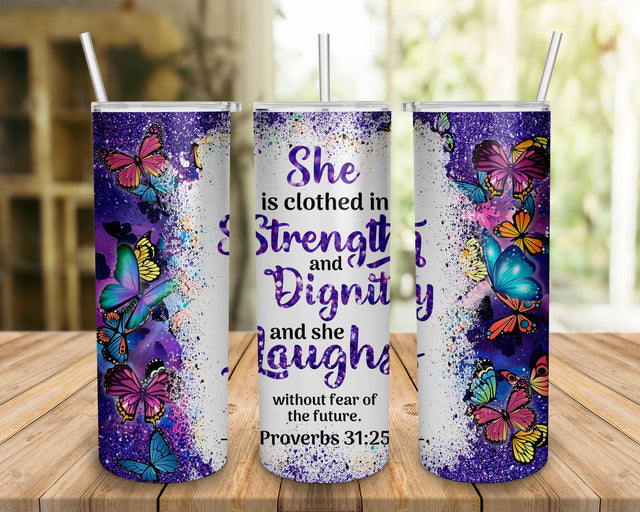 20oz Skinny Tumbler She is Clothed in Strength and Dignity Sublimation Design, Butterfly Christian Bible Verse Tumbler Sublimation BOO-design 