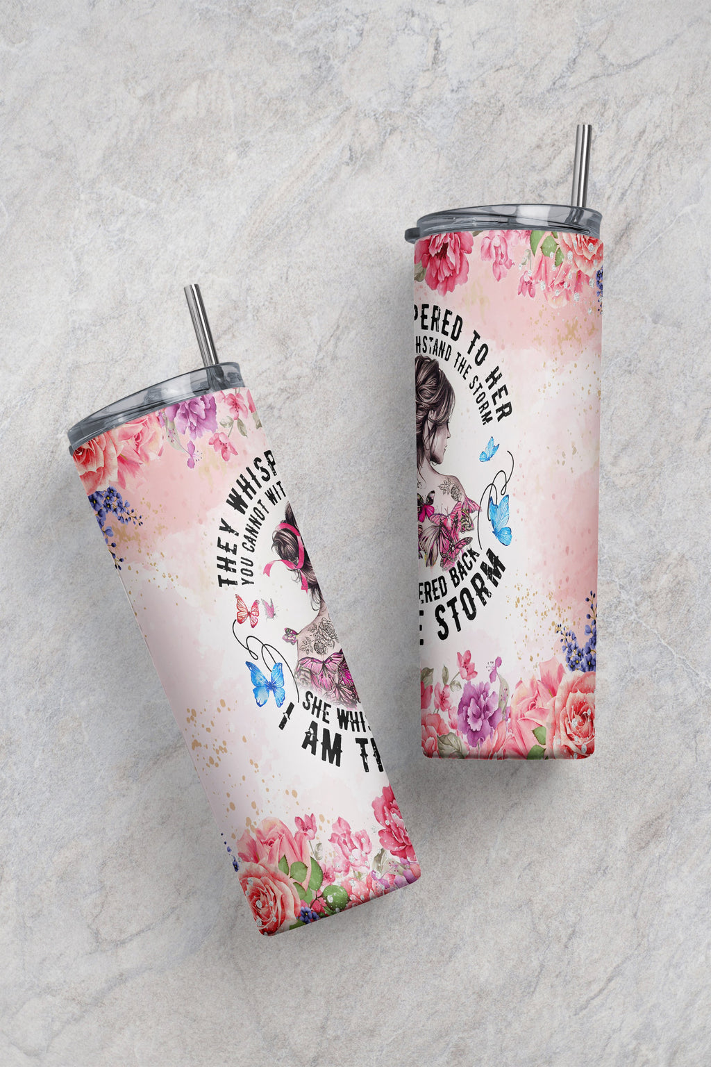 20oz Skinny Tumbler They Whispered To Her, She Whispered Back I Am The ...