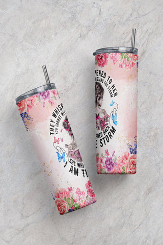 20oz Skinny Tumbler They Whispered To Her, She Whispered Back I Am The Storm Sublimation Tumbler PNG File Sublimation CaldwellArt 