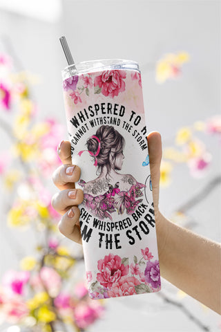20oz Skinny Tumbler They Whispered To Her, She Whispered Back I Am The Storm Sublimation Tumbler PNG File Sublimation CaldwellArt 