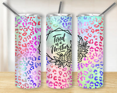 20oz Skinny Tumbler Tired as a Mother Leopard Pastel Glitter PNG Sublimation Designs, Mama tumbler Straight Warped PNG File Digital Download Sublimation BouDesign 