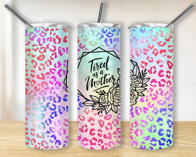 20oz Skinny Tumbler Tired as a Mother Leopard Pastel Glitter PNG Sublimation Designs, Mama tumbler Straight Warped PNG File Digital Download Sublimation BouDesign 