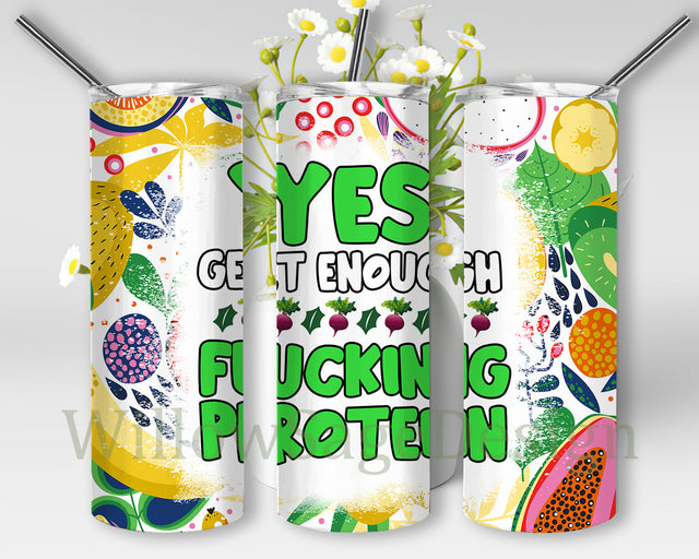 20oz Skinny Tumbler Vegetarian, Yes, I Get Enough Fucking Protein Tumbler Design, Vegan Tumbler Png, Vegetable Tumbler Wrap, Digital Download Sublimation WillowSageDesign 