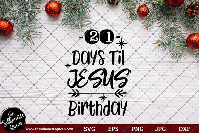 21 Days Til Jesus' Birthday Saying SVG | Christmas SVG | Holiday SVG | Holiday Saying Jpg Eps Dxf Png Cut File for Cricut Clipart Silhouette SVG Loveleen Kaur 