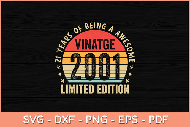 21 Year Old Gifts Vintage 2001 Limited Edition 21st Birthday Svg File SVG Helal 