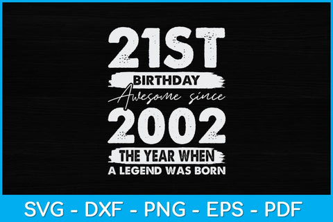 21 Years Old Vintage 2002 Limited Edition 21th Birthday Svg Design SVG artprintfile 