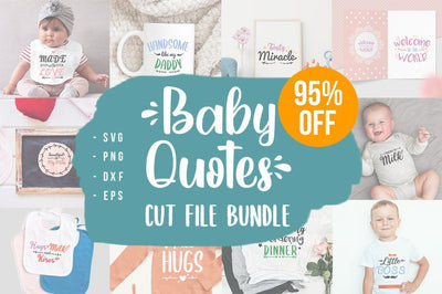 25 BABY QUOTES SVG CUT FILES BUNDLE SVG Vultype Co 