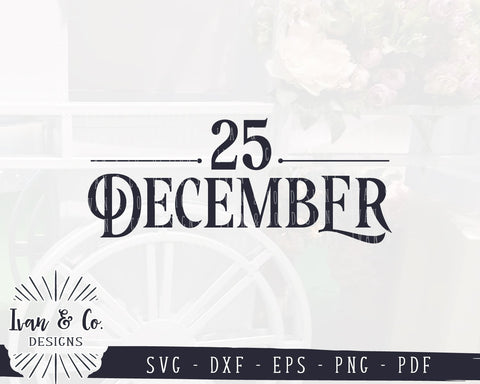 25 December SVG Files | Christmas | Holidays | Winter SVG (901926885) SVG Ivan & Co. Designs 