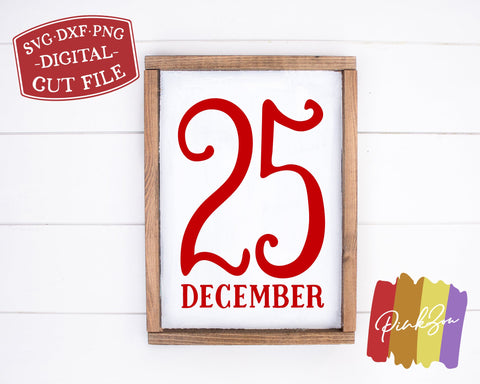 25 December SVG Files, Holidays Svg, Farmhouse Christmas Svg, Christmas Svg, Winter Svg, Commercial Use, Digital Cut Files (1295235186) SVG PinkZou 