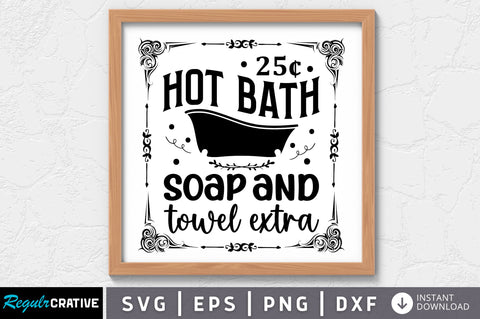 25c hot bath soap and towel extra SVG SVG Regulrcrative 