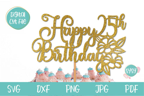 25th Birthday SVG | Happy 25th Birthday Cake Topper SVG SVG OyoyStudioDigitals 