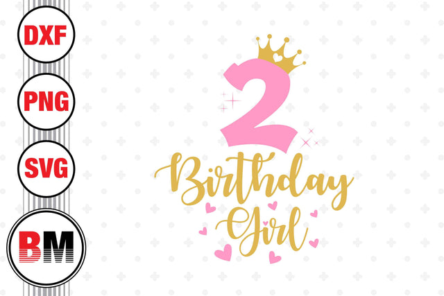 2nd Birthday Girl SVG, PNG, DXF Files SVG BMDesign 