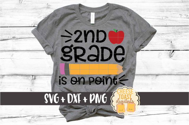 2nd Grade Is On Point - Pencil Back to School SVG PNG DXF Cut Files SVG Cheese Toast Digitals 