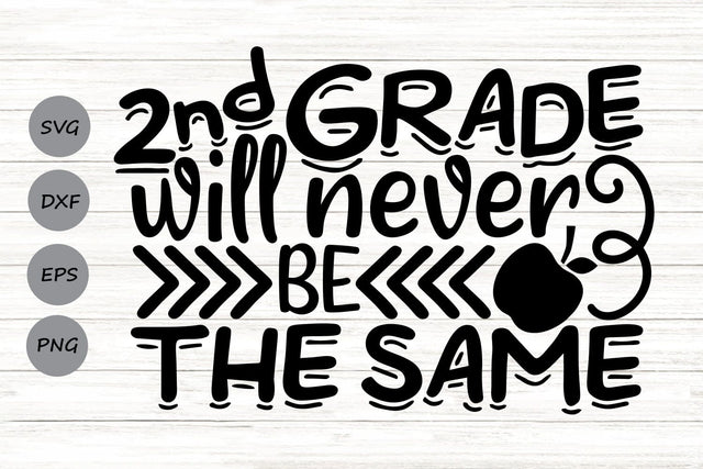 2nd Grade Will Never Be The Same| School Life SVG Cutting Files. SVG CosmosFineArt 