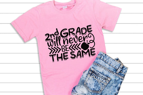 2nd Grade Will Never Be The Same| School Life SVG Cutting Files. SVG CosmosFineArt 