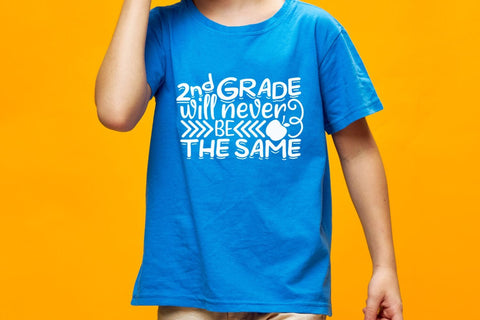 2nd Grade Will Never Be The Same| School Life SVG Cutting Files. SVG CosmosFineArt 